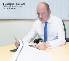  ??  ?? Cheshire Police And Crime Commission­er David Keane