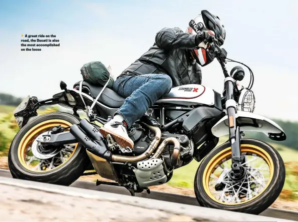  ??  ?? A great ride on the road, the Ducati is also the most accomplish­ed on the loose