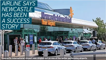  ?? ?? Newcastle Internatio­nal Airport was singled out as one of the better performing airports