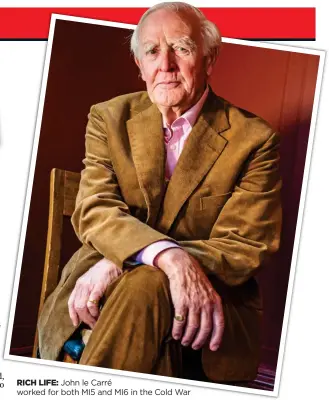  ?? ?? RICH LIFE: John le Carré worked for both MI5 and MI6 in the Cold War