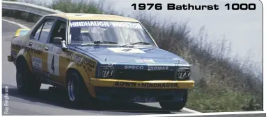  ??  ?? 1976 Bathurst 1000 After a troubled 1975 ATCC, Brock and his new team had a stellar enduro season. The G-H team raced on into season 1976.