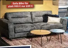  ??  ?? Sofa Bibo für statt 999 € nur 690 €