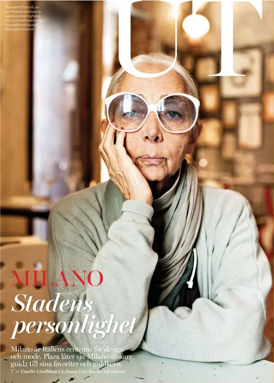  ??  ?? Rossana Orlandi, en av Milanos starkast lysande personligh­eter och kvinnan bakom designgall­eriet Spazio Rossana Orlandi.