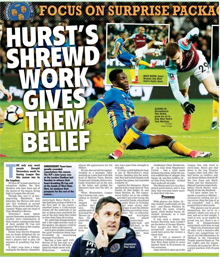  ?? PICTURE: Action Images ?? CONFIDENT: Paul Hurst BOOT ROOM: Omar Beckles and West Ham’s Andre Ayew SLIDING IN: Shrewsbury’s Toto Nsiala gives his all to stop West Ham’s Tony Martinez