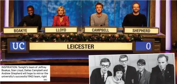  ?? Bbc ?? INSPIRATIO­N: Tonight’s team of Jeffrey Boakye, Sian Lloyd, Dallas Campbell and Andrew Shepherd will hope to mirror the university’s successful 1963 team, right