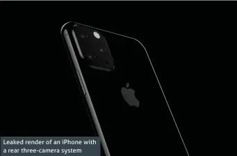  ??  ?? Leaked render of an iPhone with a rear three-camera system