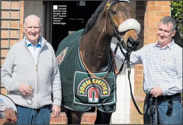  ??  ?? ®Ê FEARS: Donald McCain and Ginger with 2011 Grand National winner Ballabrigg­s