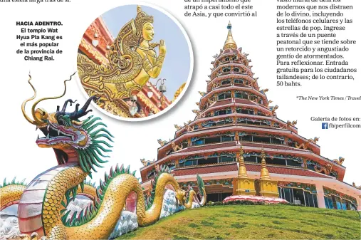  ??  ?? HACIA ADENTRO. El templo Wat Hyua Pla Kang es el más popular de la provincia de Chiang Rai.