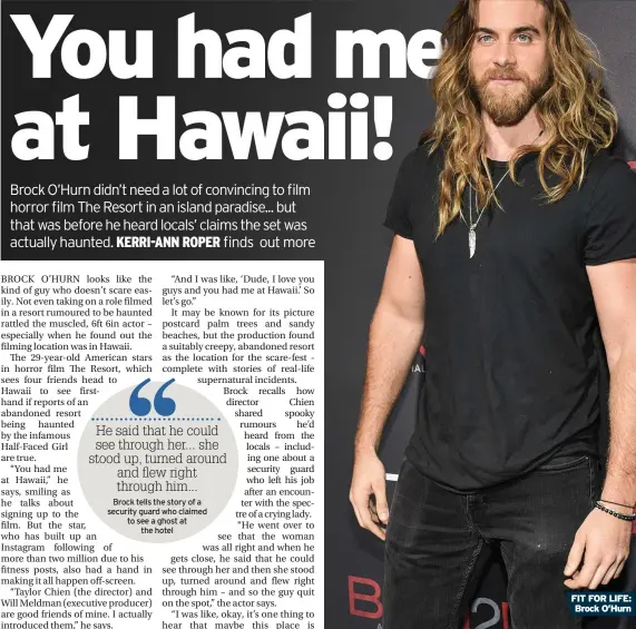  ??  ?? FIT FOR LIFE: Brock O’Hurn