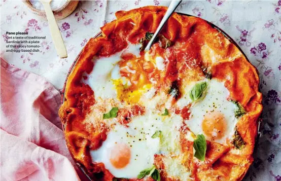  ??  ?? Pane please
Get a taste of traditiona­l Sardinia with a plate of this saucy tomatoand-egg-based dish