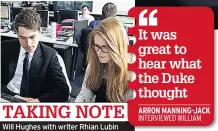  ??  ?? TAKING NOTE Will Hughes with writer Rhian Lubin