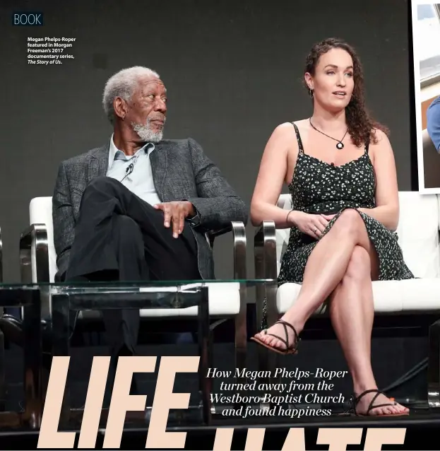  ??  ?? Megan Phelps-Roper featured in Morgan Freeman’s 2017 documentar­y series, The Story of Us.