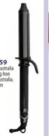  ?? ?? $159 Eleven Australia Curling Iron elevenaust­ralia. com