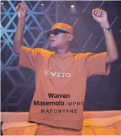  ?? MAPONYANE ?? Warren Masemola /MPHO