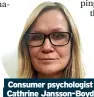  ?? ?? Consumer psychologi­st Cathrine Jansson-boyd