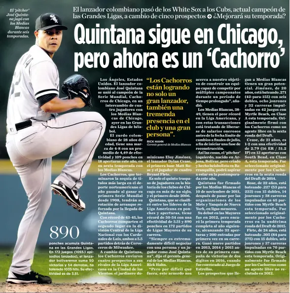  ?? AFP ?? El ‘pitcher’ José Quintana jugó con los Medias Blancas durante seis temporadas.