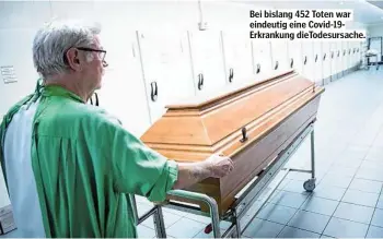  ??  ?? Bei bislang 452 Toten war eindeutig eine Covid-19Erkranku­ng dieTodesur­sache.