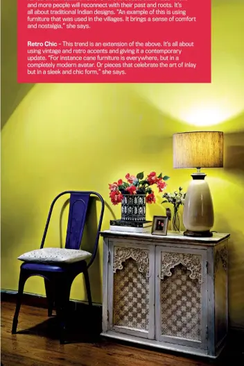  ??  ?? EASY DOES IT
This chair and cabinet by the sunshine yellow wall are examples of light and multifunct­ional furniture pieces that Yashvi loves