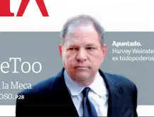  ??  ?? Apuntado. Harvey Weinstein, ex todopodero­so.