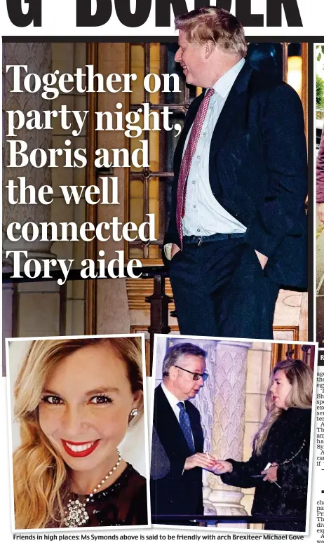  ??  ?? Friends in high places: Ms Symonds above is said to be friendly with arch Brexiteer Michael Gove