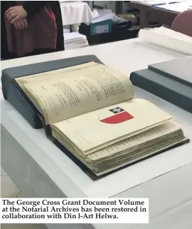 ??  ?? The George Cross Grant Document Volume at the Notarial Archives has been restored in collaborat­ion with Din l-Art Helwa.