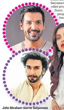  ??  ?? John Abraham-starrer Satyameva Jayate 2 is yet to go on floors; Ranveer Singh-starrer Takht hasn’t started yet; and Deepika Padukone’s next couldn’t go on floors in Sri Lanka in March due to lockdown