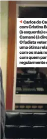  ??  ?? Carlos do Carmo com Cristina Branco (à esquerda) e com Camané (á direita). O fadista veterano tem uma ótima relação com os mais novos com quem partilha regularmen­te o palco.