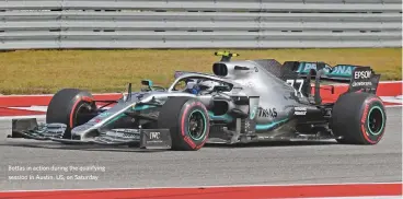  ??  ?? Bottas in action during the qualifying session in Austin, US, on Saturday