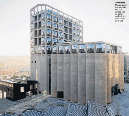  ?? WAN BAAN/THE NEW YORK TIMES ?? Ambiente. Museu Zeitz, inaugurado em um antigo silo de grãos revitaliza­do na Cidade do Cabo