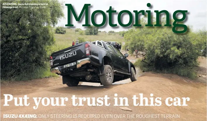  ?? Pictures: Tracy Lee Stark ?? ADVENTURE. Isuzu 4x4 training is held at Hennops trail.