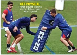  ?? ?? GET PHYSICAL France players training ahead of their clash with England