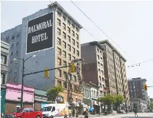  ?? ARLEN REDEKOP/ FILES ?? The Balmoral and Regent hotels in the Downtown Eastside, which operated as single-room occupancy properties but were ordered shut over safety concerns, are now owned by the city.