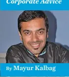  ?? ?? By ■ Mayur Kalbag is an Indian Corporate Leadership Coach, Corporate Trainer and author who regularly does corporate training for businesses in Fiji. He can be contacted via email: