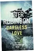  ??  ?? CARELESS Love by Peter Robinson is published by Hodder & Stoughton on July 26, priced £20.