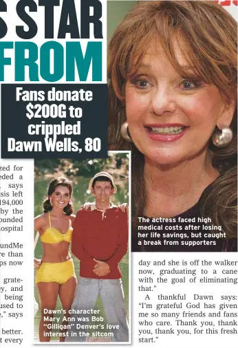  ??  ?? Dawn’s characterM­ary Ann was Bob “Gilligan” Denver’s love interest in the sitcom The actress faced high medical costs after losing her life savings, but caught a break from supporters