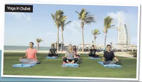  ??  ?? Yoga in Dubai