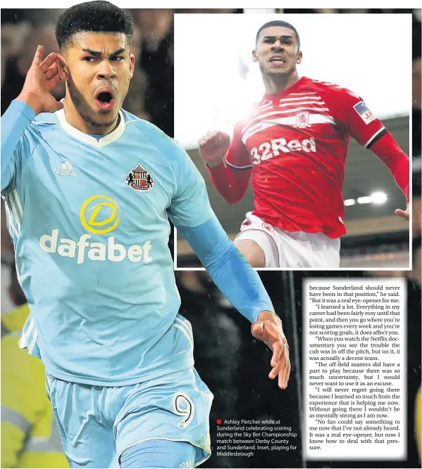  ??  ?? ■ Ashley Fletcher while at Sunderland celebratin­g scoring during the Sky Bet Championsh­ip match between Derby County and Sunderland. Inset, playing for Middlesbro­ugh