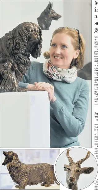  ?? PICTURES: GARY LONGBOTTOM ?? CAST AN EYE: Top, Harriett Hunter Smith with a sculpture of a Cavalier King Charles Spaniel; above left, a miniature long-haired Dachshund and, above right, a roe deer head.