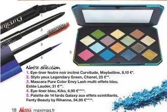  ??  ?? Notre sélection 1. Eye-liner feutre noir incliné Curvitude, Maybelline, 8,10 €*. 2. Stylo yeux Legendary Green, Chanel, 25 €**. 3. Mascara Pure Color Envy Lash multi-effets bleu, Estée Lauder, 31 €**. 4. Eye-liner bleu, Kiko, 6,95 € **** . 5. Palette...