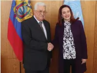  ?? (Twitter) ?? MARÍA FERNANDA ESPINOSA GARCÉS, president of the 73rd Session of the UN General Assembly, meets with PA President Mahmoud Abbas yesterday at the UN.