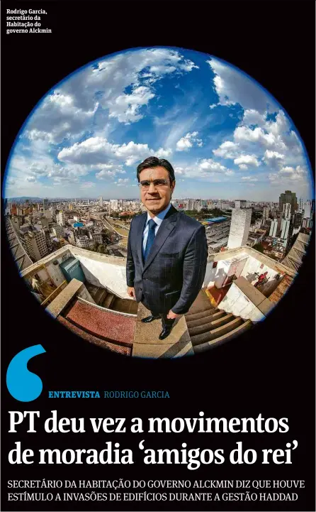  ??  ?? Rodrigo Garcia, secretário da Habitação do governo Alckmin Idade Formação Carreira política