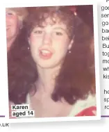  ??  ?? Karen aged 14