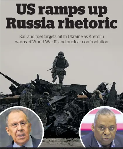  ?? Photos / AP ?? Left: Russian Foreign Minister Sergei Lavrov accused Ukrainian leaders of provoking Russia by asking Nato to become involved in the conflict. Right: Lloyd Austin, US Secretary of Defence.
