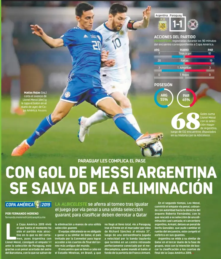  ??  ?? Matías Rojas (izq.) corta el avance de Lionel Messi (der.) y le tapa el balón en el duelo de ayer, de Copa América. Reuters