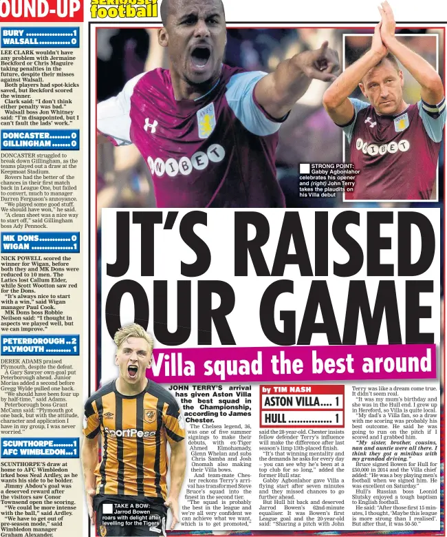  ??  ?? TAKE A BOW: Jarrod Bowen roars with delight after levelling for the Tigers STRONG POINT: Gabby Agbonlahor celebrates his opener and (right) John Terry takes the plaudits on his Villa debut