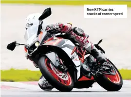  ??  ?? New KTM carries stacks of corner speed