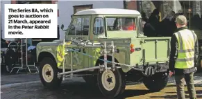  ??  ?? The Series IIA, which goes to auction on 21 March, appeared in the Peter Rabbit movie.