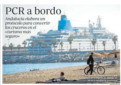  ?? FRANCIS SILVA ?? Imagen del último crucero que atracó en el Puerto de Málaga en
2020 al estallar la pandemia