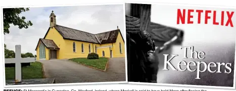  ??  ?? REFUGE: St Margaret’s in Curracloe, Co. Wexford, Ireland, where Maskell is said to have held Mass after fleeing the US. The priest’s abuse of girls, which spanned decades, has been exposed in Netflix documentar­y The Keepers