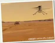  ?? CREDIT: NASA/JPL-CALTECH ?? The Ingenuity’s test flight on Mars. This mini helicopter is powered by Linux.